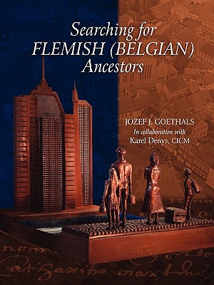 Searching For Flemish Belgian Ancestors Illustrated Goethals