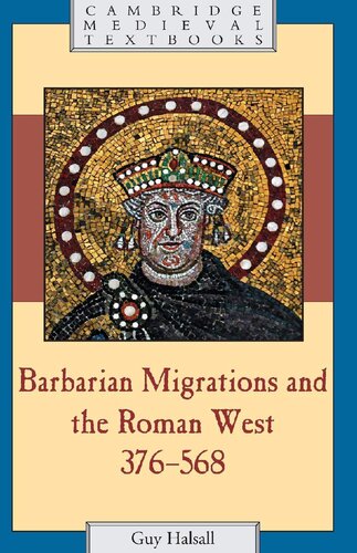 Barbarian Migrations And The Roman West 376568 Guy Halsall