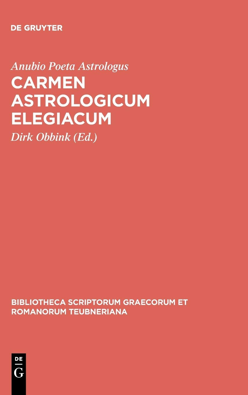 Anubio Carmen Astrologicum Elegiacum Bibliotheca Teubneriana Reprint 2011 1st Ed Anubio