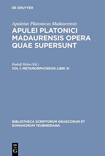 Apulei Platonici Madaurensis Opera Quae Supersunt Vol I Metamorphoseon Libri Xi 6th Reprint Of The 3rd 1931 Ed Apuleius