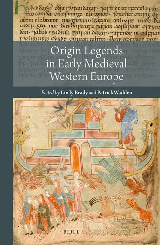 Origin Legends In Early Medieval Western Europe Lindy Brady Patrick James Wadden
