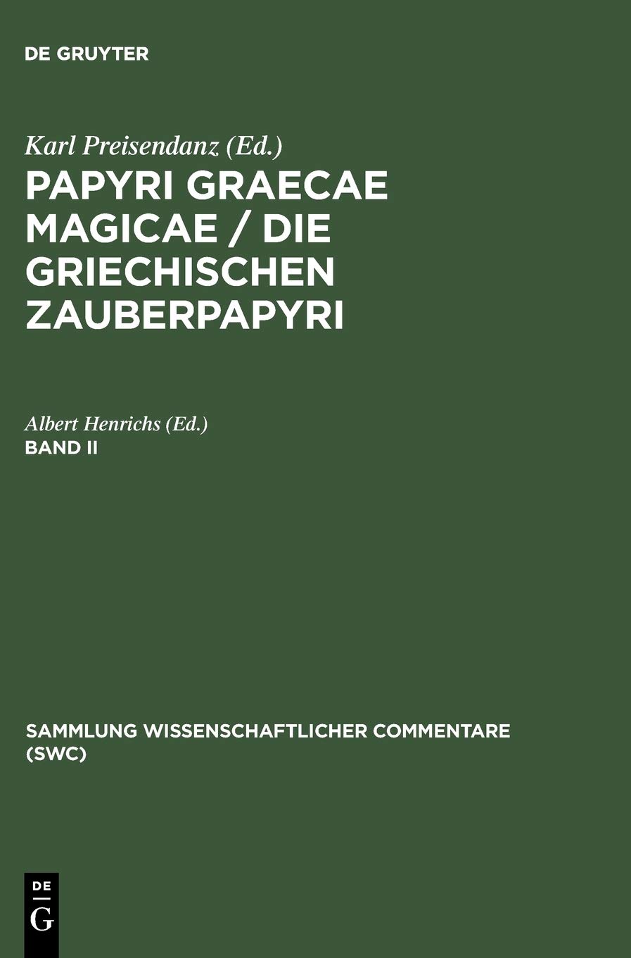 Papyri Graecae Magicae Die Griechischen Zauberpapyri Band Ii Albert Henrichs