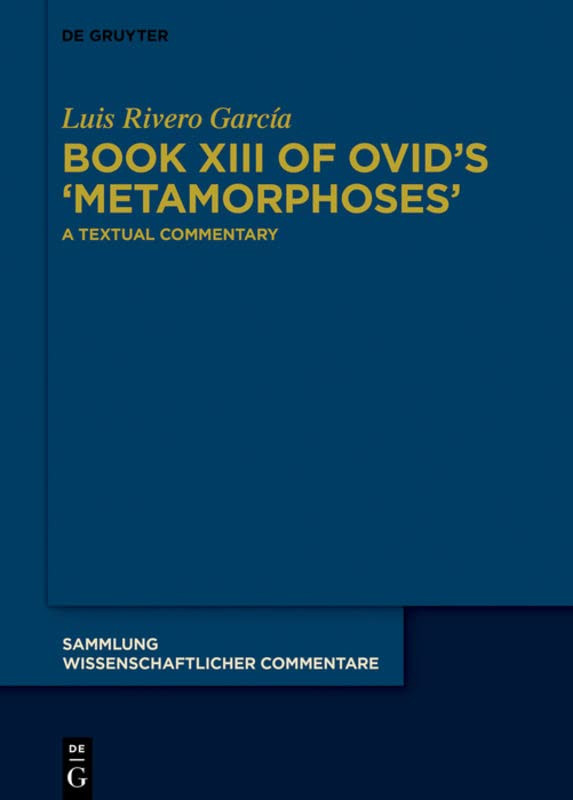 Book Xiii Of Ovids Metamorphoses A Textual Commentary 1st Edition Luis Rivero Garca