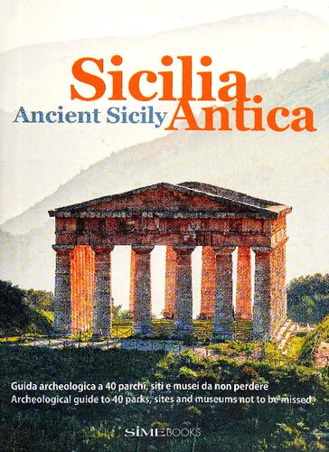 Ancient Sicily Archeological Guide To 40 Parks Sites And Museums Not To Be Missed William Dello Russo Alessandro Saffo Antonino Bartuccio