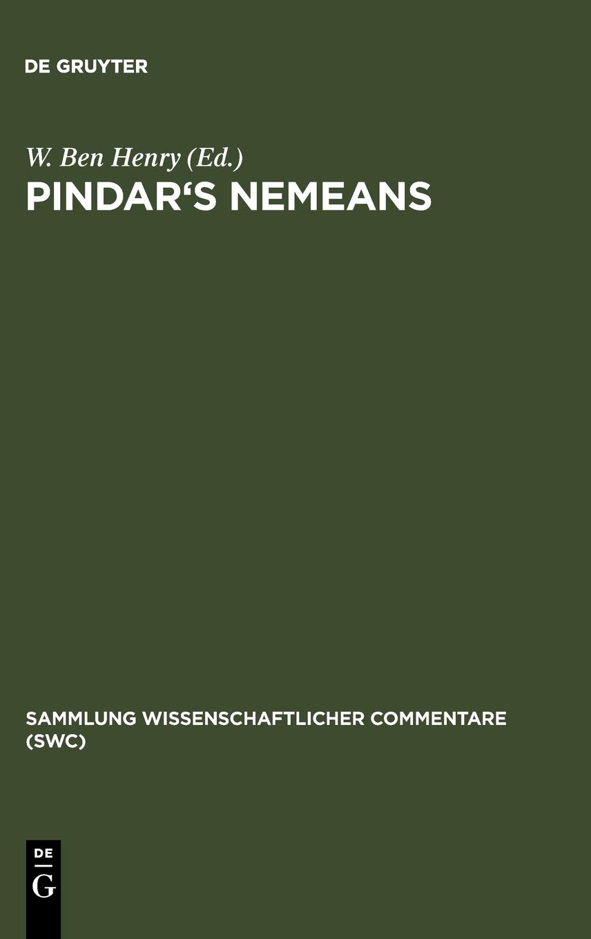Pindars Nemeans A Selection Edition And Commentary Reprint 2011 Ed W Ben Henry Editor