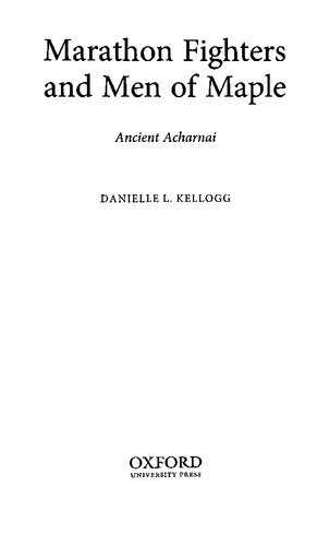 Marathon Fighters And Men Of Maple Ancient Acharnai Danielle L Kellogg