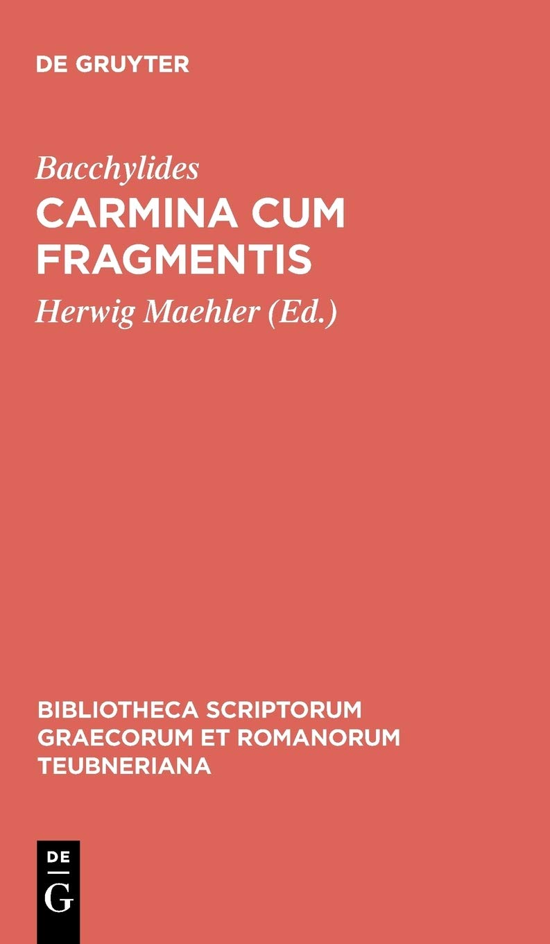 Carmina Cum Fragmentis Eleventh Revised Edition 11th Revised Ed Herwig Maehler Editor