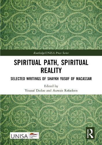 Spiritual Path Spiritual Reality Selected Writings Of Shaykh Yusuf Of Macassar 1st Edition Yousuf Dadoo