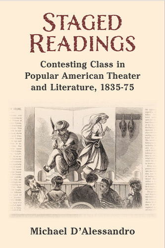 Staged Readings Contesting Class In Popular American Theater And Literature 183575 Michael F Dalessandro