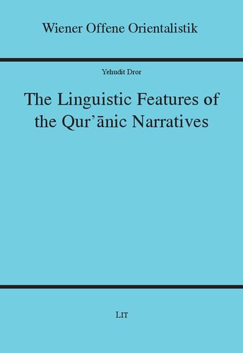 The Linguistic Features Of The Quranic Narratives Yehudit Dror