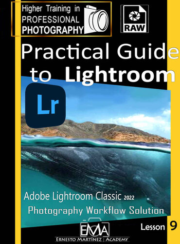 Practical Guide To Lightroom Photography Workflow Solution Higher Training In Professional Photography Ernesto Martinez