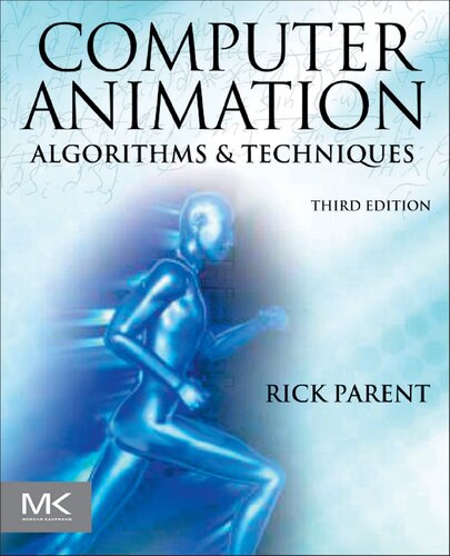 Computer Animation Algorithms And Techniques 3rd Edition Rick Parent