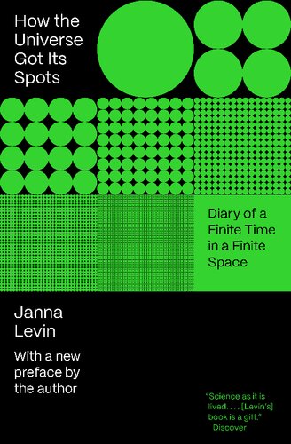 How The Universe Got Its Spots Diary Of A Finite Time In A Finite Space Janna Levin