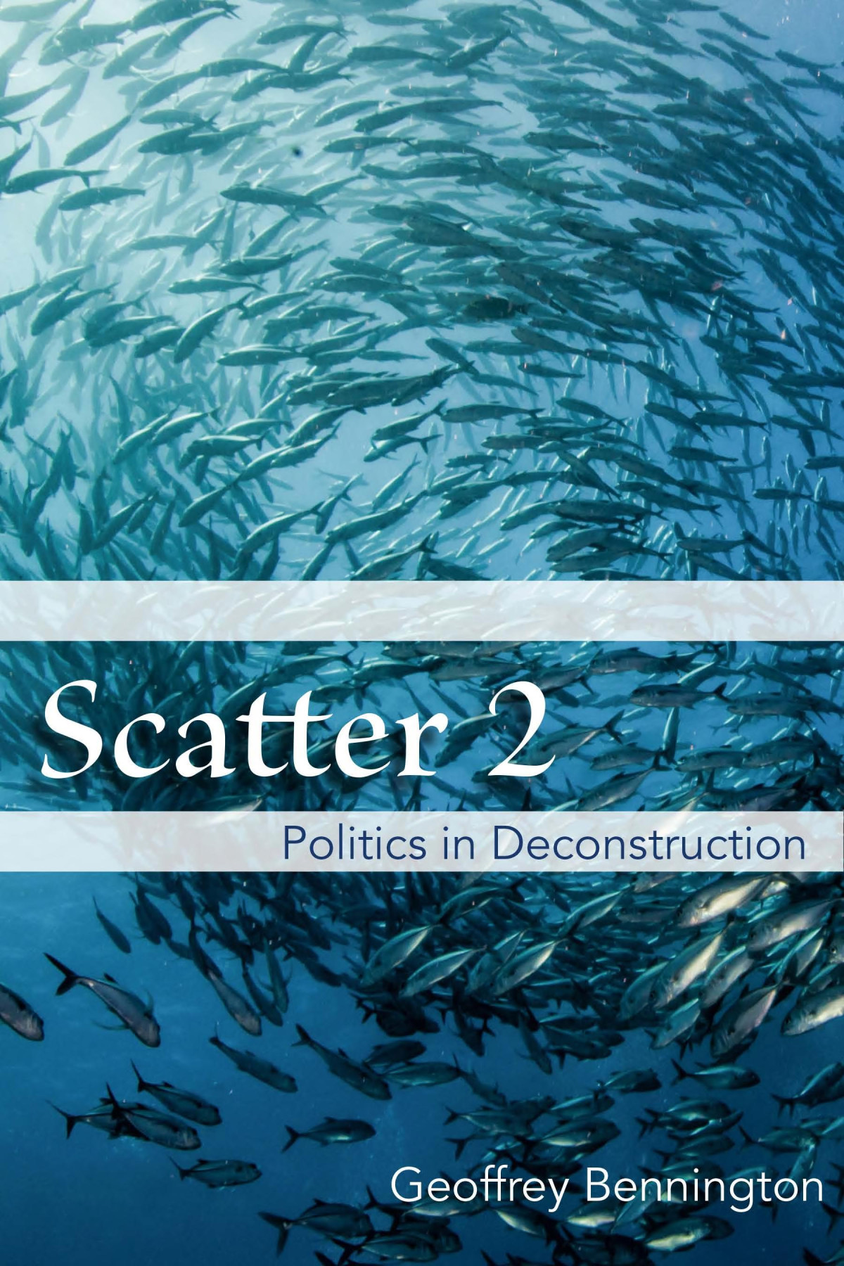 Scatter 2 Politics In Deconstruction 1st Edition Geoffrey Bennington