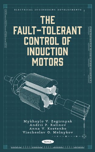 The Faulttolerant Control Of Induction Motors Mykhaylo V Zagirnyak