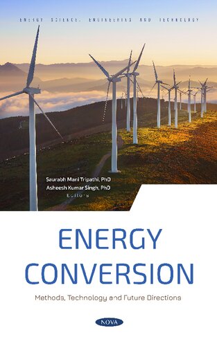 Energy Conversion Methods Technology And Future Directions Saurabh Mani Tripathi