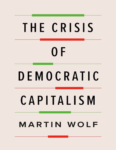 The Crisis Of Democratic Capitalism Martin Wolf