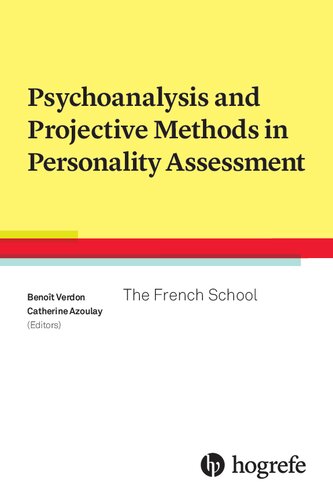 Psychoanalysis And Projective Methods In Personality Assessment The French School Benot Verdon