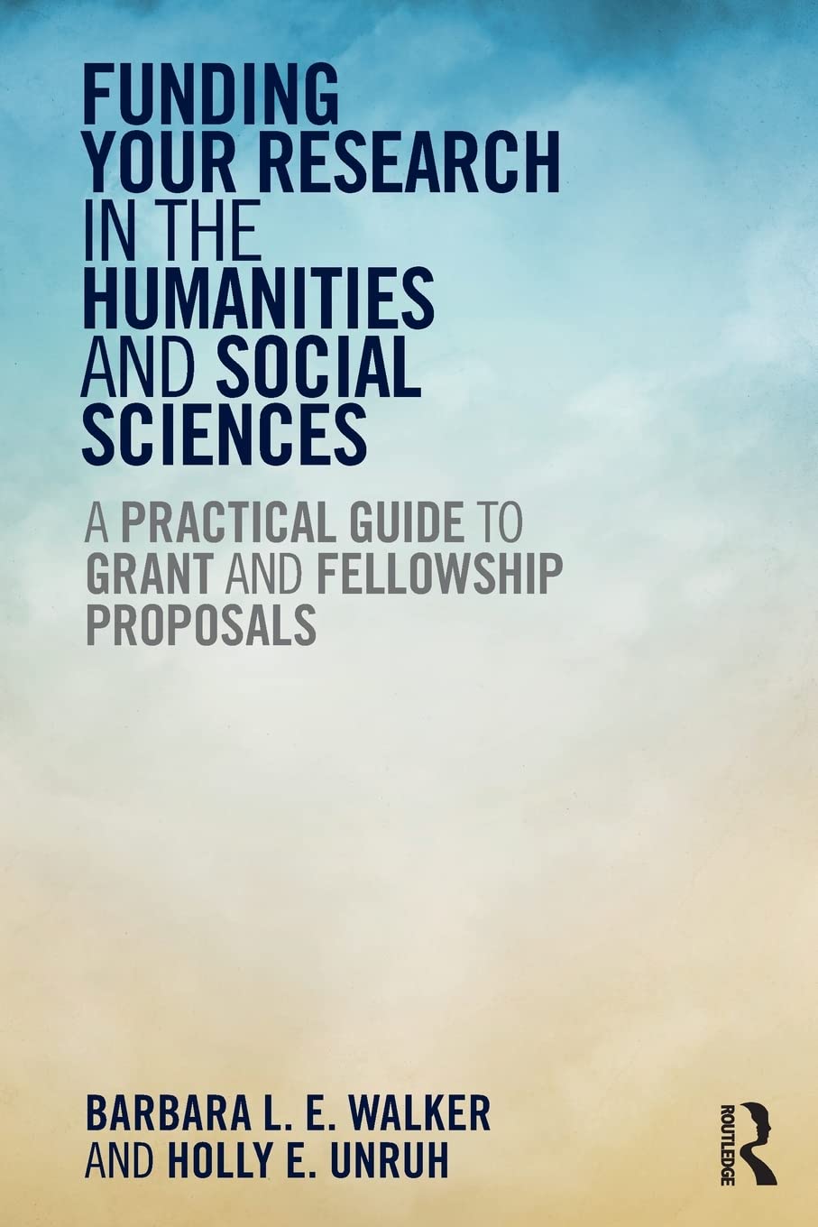 Funding Your Research In The Humanities And Social Sciences 1st Edition Barbara L E Walker