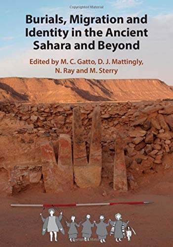 Burials Migration And Identity In The Ancient Sahara And Beyond M C Gatto