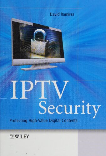 Iptv Security Protecting Highvalue Digital Contents David H Ramirez