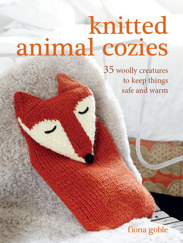 Knitted Animal Cozies Fiona Goble