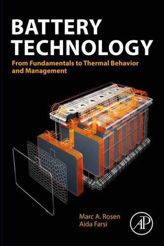 Battery Technology From Fundamentals To Thermal Behavior And Management Marc A Rosen