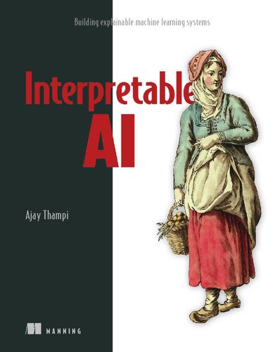 Interpretable Ai 1st Edition Ajay Thampi