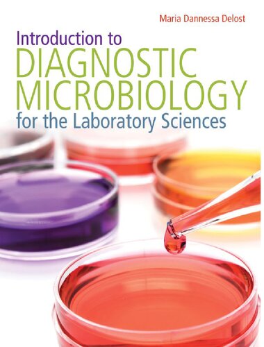 Introduction To Diagnostic Microbiology For The Laboratory Sciences 1st Edition Maria Dannessa Delost