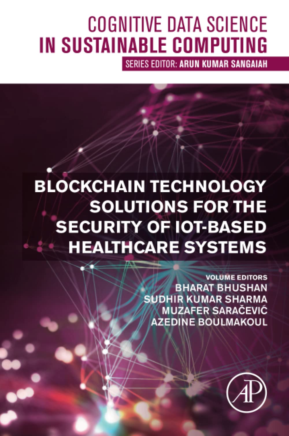 Blockchain Technology Solutions For The Security Of Iotbased Healthcare Systems Bharat Bhushan