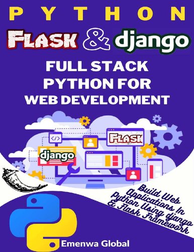 Python Flask And Django Full Stack Python For Web Development Build Web Applications In Python Using Flask And Django Frameworks Emenwa Global