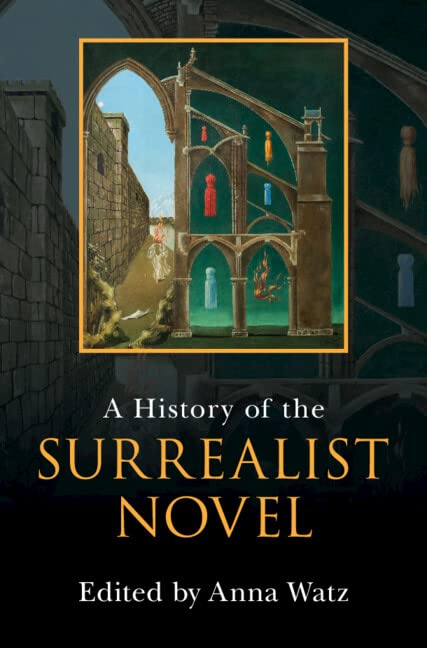 A History Of The Surrealist Novel Anna Watz