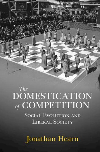 The Domestication Of Competition Social Evolution And Liberal Society Jonathan Hearn