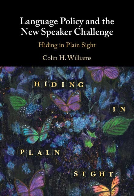 Language Policy And The New Speaker Challenge Hiding In Plain Sight Colin H Williams