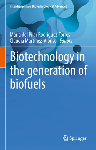 Biotechnology In The Generation Of Biofuels Maria Del Pilar Rodrigueztorres