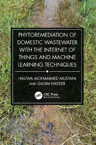 Phytoremediation Of Domestic Wastewater With The Internet Of Things And Machine Learning Techniques Hauwa Mohammed Mustafa