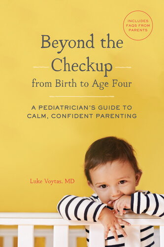 Beyond The Checkup From Birth To Age Four Luke Voytas Md