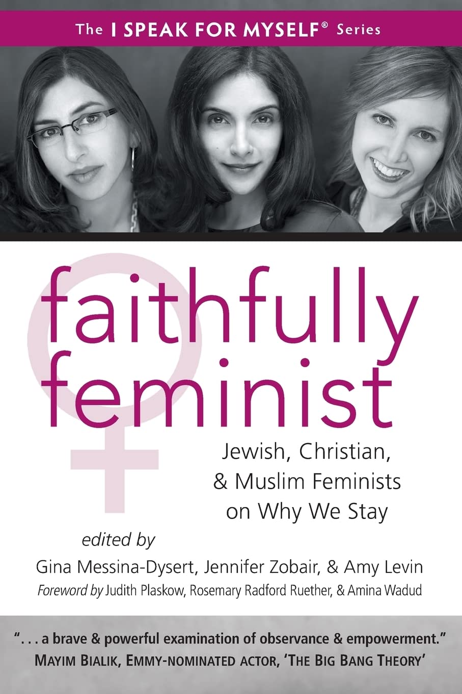 Faithfully Feminist Jewish Christian And Muslim Feminists On Why We Stay I Speak For Myself 6 Gina Messinadysert Editor