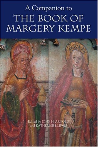 A Companion To The Book Of Margery Kempe Illustrated John Arnold