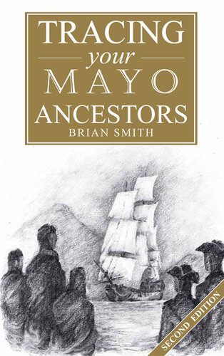 A Guide To Tracing Your Mayo Ancestors 2nd Edition Brian Smith