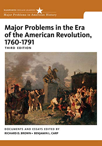 Major Problems In The Era Of The American Revolution 17601791 3rd Edition Richard D Brown