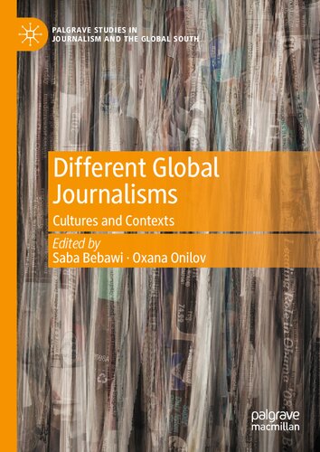 Different Global Journalisms Cultures And Contexts Saba Bebawi