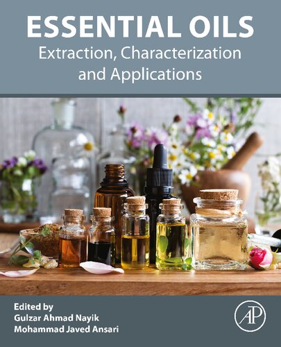 Essential Oils Extraction Characterization And Applications 1st Gulzar Ahmad Nayik