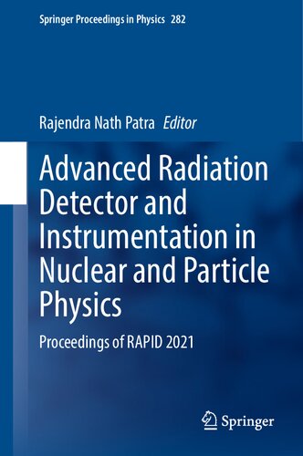 Advanced Radiation Detector And Instrumentation In Nuclear And Particle Physics Proceedings Of Rapid 2021 Rajendra Nath Patra