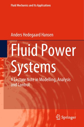 Fluid Power Systems A Lecture Note In Modelling Analysis And Control 1st Edition Anders Hedegaard Hansen