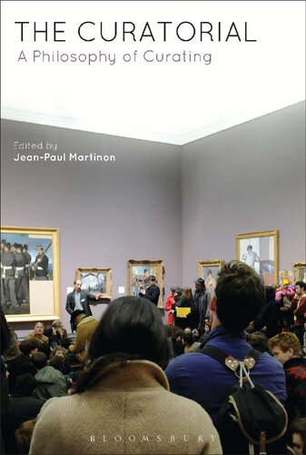 The Curatorial A Philosophy Of Curating Jeanpaul Martinon Editor