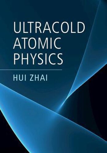 Ultracold Atomic Physics 1st Edition Hui Zhai