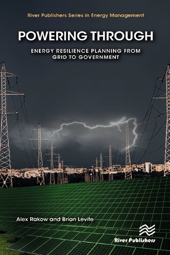 Powering Through Energy Resilience Planning From Grid To Government 1st Edition Brian Levite