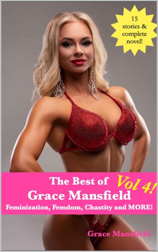 The Best Of Grace Mansfield Vol 4 Feminization Femdom Chastity And More Grace Mansfield