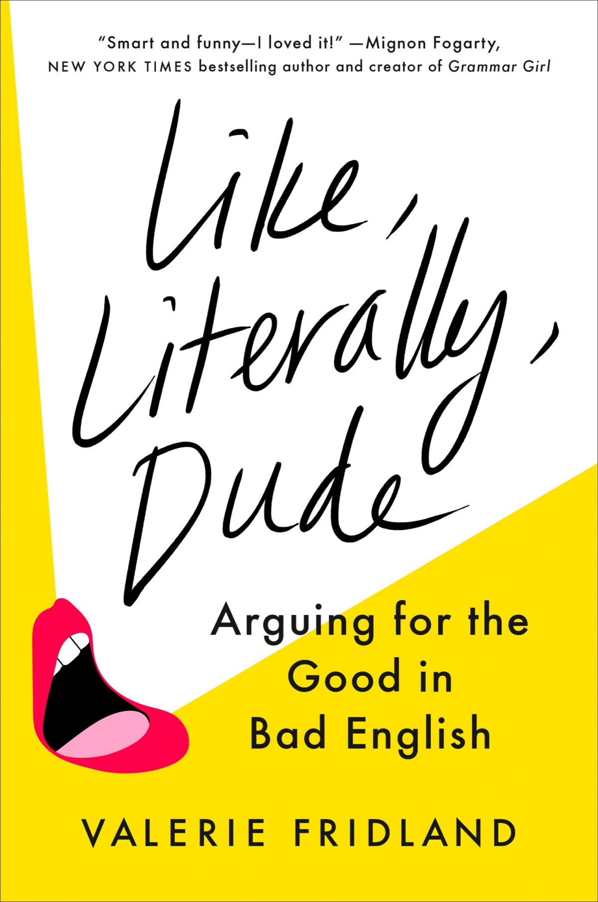 Like Literally Dude Arguing For The Good In Bad English Valerie Fridland